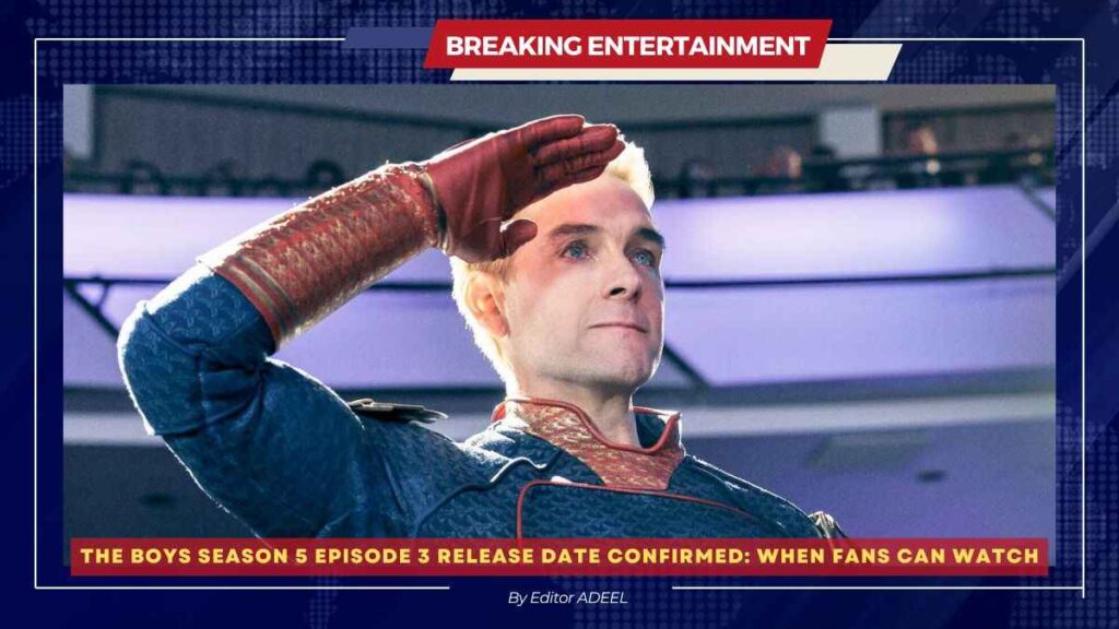 The Boys Season 5 Episode 3 Release Date Confirmed: When Fans Can Watch The Boys Season 5 Episode 3